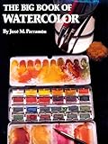 The Big Book of Watercolor by Parramon